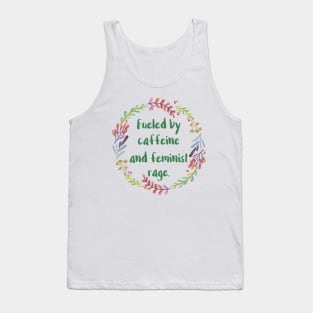 Fueled By Caffeine and Feminist Rage Tank Top